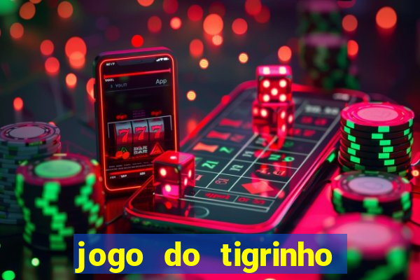 jogo do tigrinho na casa chinesa